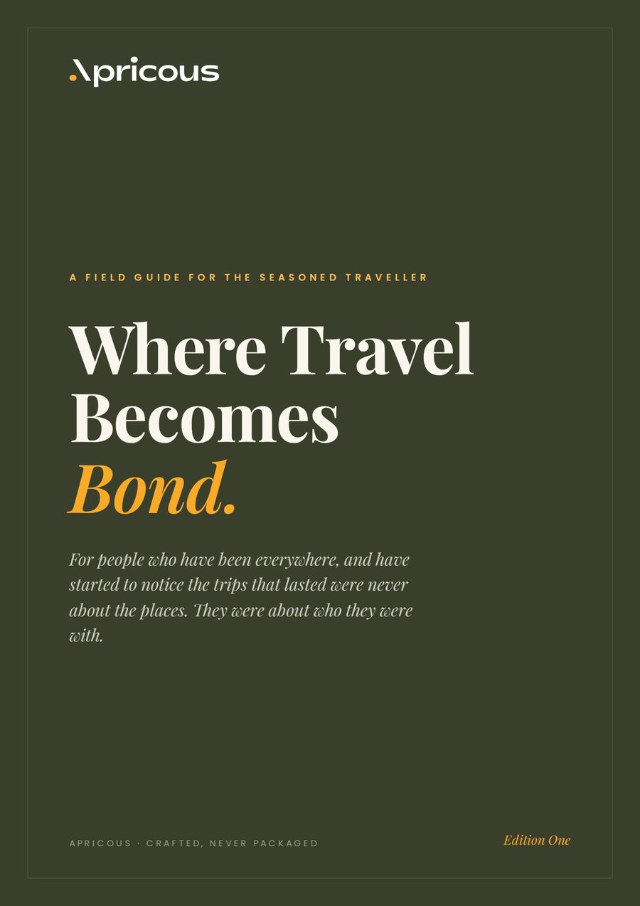 Where Travel Becomes Bond. A field guide by Apricous.